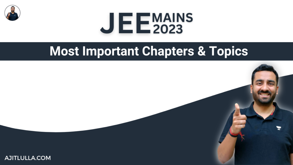 Most Important Chapters and Topics for JEE Mains 2023